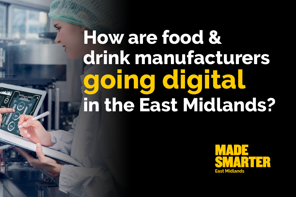 5 Ways Food and Drink Manufacturers in the East Midlands Can Adopt Automation and Digitalisation